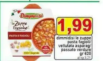 Gros Dimmidisi Le Zuppe Pasta Fagioli offerta
