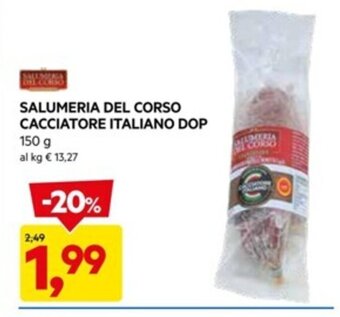 DPiù SALUMERIA DEL CORSO CACCIATORE ITALIANO DOP 150 g offerta