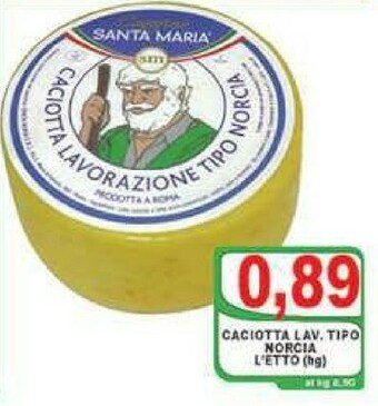 Gros Santa maria Caciotta offerta