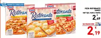 Spazio Conad PIZZA RISTORANTE CAMEO vari tipi, nuova ricetta offerta