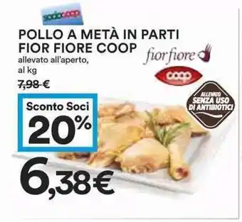 Coop Coop Fior Fiore Pollo A Metà in Parti offerta