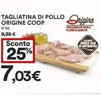 Coop Coop Origine Tagliatina di Pollo offerta