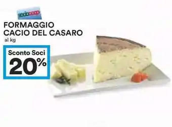 Coop 20% Sconto Cacio Del Casaro Formaggio offerta