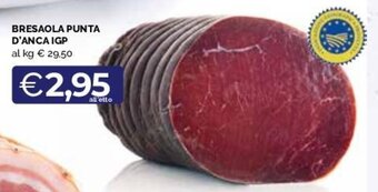 Maxisconto BRESAOLA PUNTA D'ANCA IGP offerta