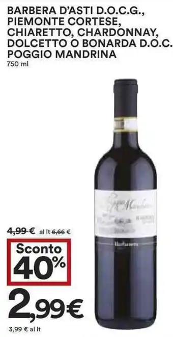 Coop Poggio Mandrina Barbera D'Asti D.O.C.G., Piemonte Cortese, Chiaretto, Chardonnay, Dolcetto o Bonarda D.O.C. 750ml offerta