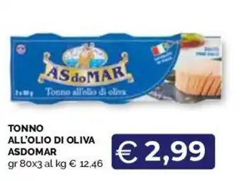 Maxisconto TONNO ALL'OLIO DI OLIVA ASDOMAR gr 80x3 offerta
