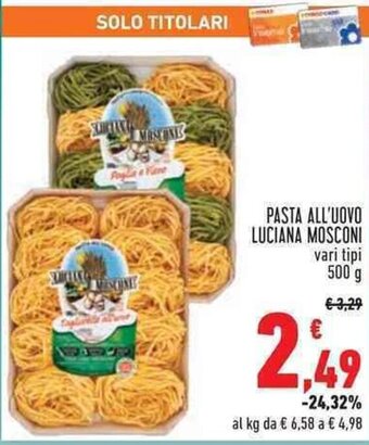 Conad Superstore PASTA ALL'UOVO LUCIANA MOSCONI vari tipi 500 g offerta