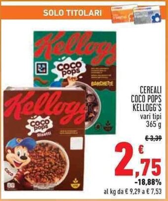 Conad Superstore CEREALI COCO POPS KELLOGG'S vari tipi 365 g offerta