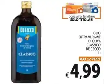 Spazio Conad OLIO EXTRA VERGINE DI OLIVA CLASSICO DE CECCO MAX 12 PEZZI 1 l offerta