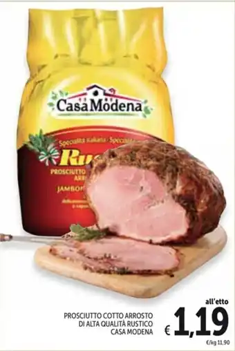 Spazio Conad PROSCIUTTO COTTO ARROSTO DI ALTA QUALITÀ RUSTICO CASA MODENA offerta