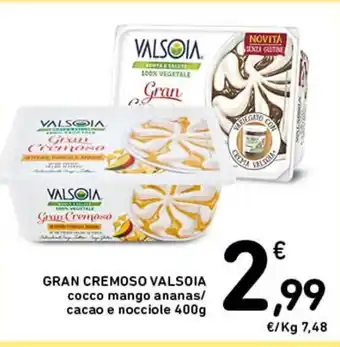 Spazio Conad GRAN CREMOSO VALSOIA cocco mango ananas/ cacao e nocciole 400g offerta