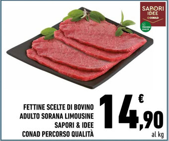 Conad FETTINE SCELTE DI BOVINO ADULTO SORANA LIMOUSINE SAPORI & IDEE CONAD PERCORSO QUALITÀ offerta