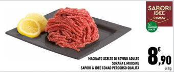 Conad MACINATO SCELTO DI BOVINO ADULTO SORANA LIMOUSINE SAPORI & IDEE CONAD PERCORSO QUALITÀ offerta