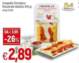 Famila Belli Pronti Crespelle Pomodoro Mozzarella Basilico 350gr offerta