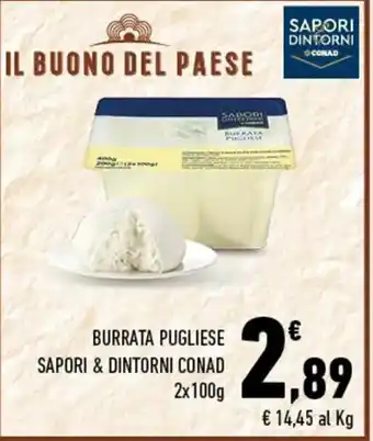 Conad BURRATA PUGLIESE SAPORI & DINTORNI CONAD 2 x 100 g offerta