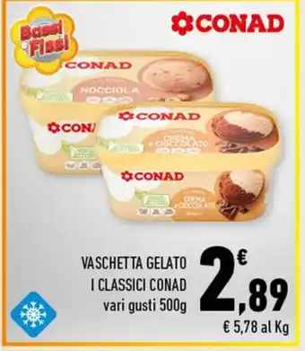 Conad VASCHETTA GELATO I CLASSICI CONAD vari gusti 500g offerta