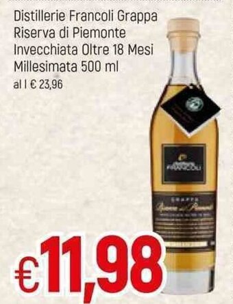 Famila Distillerie Francoli Grappa Riserva di Piemonte Invecchiata Oltre 18 Mesi Millesimata 500ml offerta