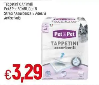 Famila Pet&Pet Tappetini x Animali 60x60, Con 5 Strati Assorbenza E Adesivi Antiscivolo offerta