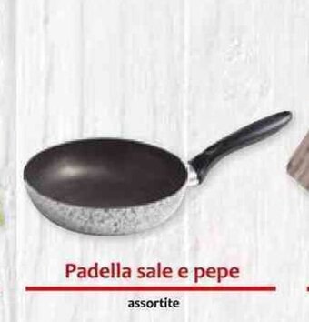 Famila Padella sale e pepe offerta