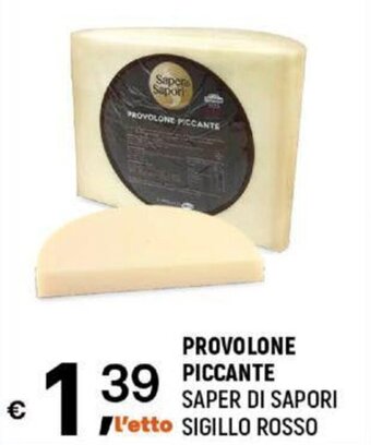 PROVOLONE PICCANTE SAPER DI SAPORI SIGILLO ROSSO