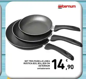 SET TRIS PADELLE LINEA RUSTICA Ø20, 024, 028 CM AETERNUM antiaderente