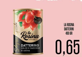 Supermercati Pasquale Prisco LA ROSINA DATTERINI 400 GR offerta