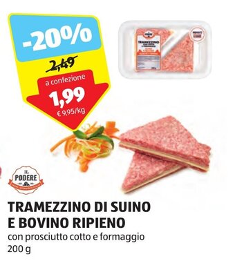 ALDI IL PODERE TRAMEZZINO DI SUINO E BOVINO RIPIENO con prosciutto cotto e formaggio 200 g offerta