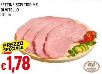 IperFamila FETTINE SCELTISSIME DI VITELLO all'etto offerta