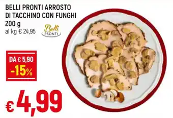 IperFamila BELLI PRONTI ARROSTO DI TACCHINO CON FUNGHI 200 g offerta