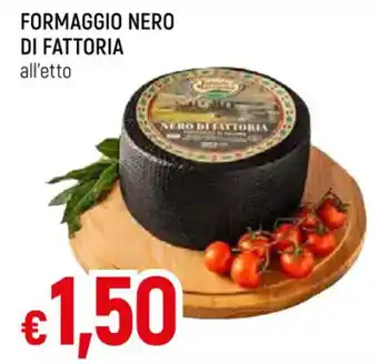 IperFamila FORMAGGIO NERO DI FATTORIA all'etto offerta