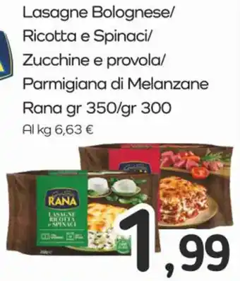 Famila Superstore Lasagne Bolognese/ Ricotta e Spinaci/ Zucchine e provola/ Parmigiana di Melanzane Rana gr 350/gr 300 offerta