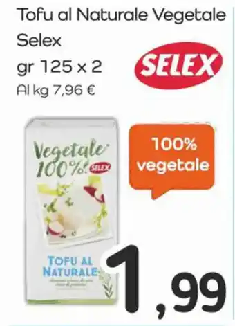 Famila Superstore Tofu al Naturale Vegetale Selex gr 125 x 2 offerta