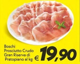 Iper Super Conveniente Boschi Prosciutto Crudo Gran Riserva di Pratopiano al kg offerta