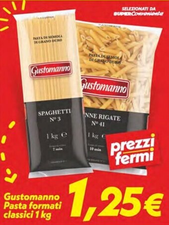 Iper Super Conveniente Gustomanno Pasta formati classici 1 kg offerta