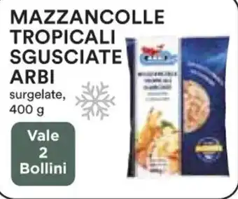 Coop MAZZANCOLLE TROPICALI SGUSCIATE Arbi 400 g offerta