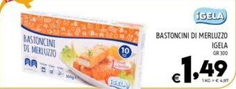 Il Centesimo BASTONCINI DI MERLUZZO IGELA GR 300 offerta
