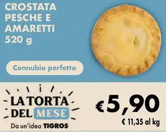 Tigros CROSTATA PESCHE E AMARETTI 520 g offerta