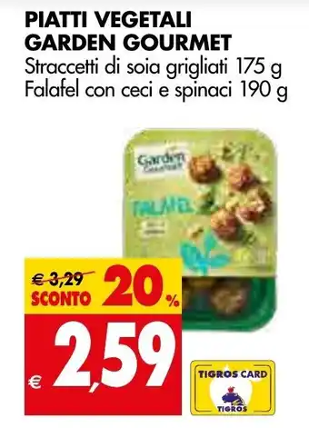 Tigros PIATTI VEGETALI GARDEN GOURMET Straccetti di soia grigliati 175 g Falafel con ceci e spinaci 190 g offerta