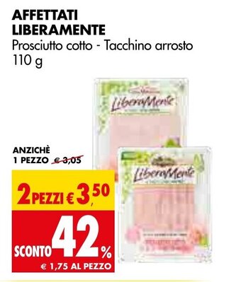 Tigros AFFETTATI LIBERAMENTE Prosciutto cotto - Tacchino arrosto 110 g offerta