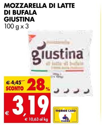 Tigros MOZZARELLA DI LATTE DI BUFALA GIUSTINA 100 g x 3 offerta
