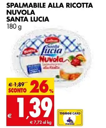 Tigros SPALMABILE ALLA RICOTTA NUVOLA SANTA LUCIA 180 g offerta