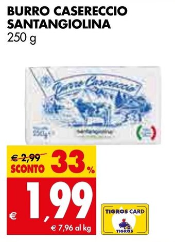 Tigros BURRO CASERECCIO SANTANGIOLINA 250 g offerta