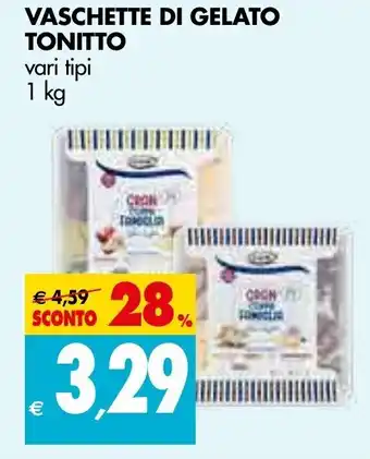 Tigros VASCHETTE DI GELATO TONITTO 1 kg offerta