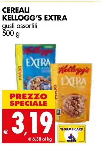 Tigros CEREALI KELLOGG'S EXTRA gusti assortiti 500 g offerta