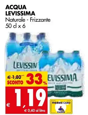 Tigros ACQUA LEVISSIMA Naturale - Frizzante 50 cl x 6 offerta