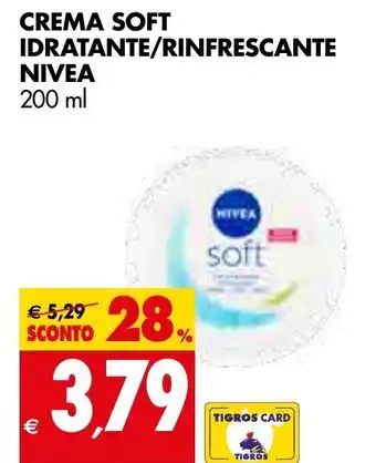 Tigros CREMA SOFT IDRATANTE/RINFRESCANTE NIVEA 200 ml offerta