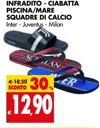 Tigros INFRADITO - CIABATTA PISCINA/MARE SQUADRE DI CALCIO Inter - Juventus - Milan offerta