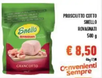 Conad PROSCIUTTO COTTO SNELLO ROVAGNATI 500 g offerta