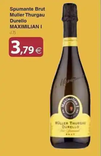 Docks Cash&Carry Spumante Brut Muller Thurgau Durello MAXIMILIAN I cl 75 offerta