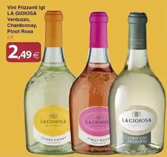 Docks Cash&Carry Vini Frizzanti Igt LA GIOIOSA Verduzzo, Chardonnay, Pinot Rosa cl 75 offerta